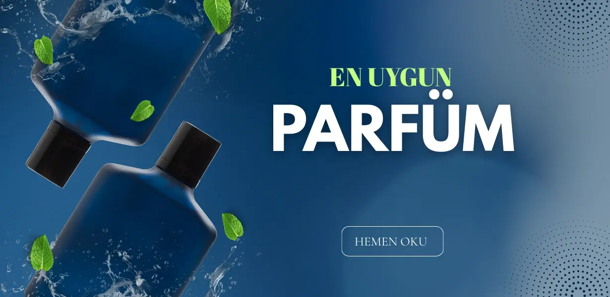 En Uygun Parfümler Nasıl Bulunur? Orjinal, Ucuz ve Kalıcı Parfüm Rehberi