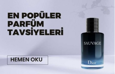 En Popüler Parfüm Tavsiyeleri