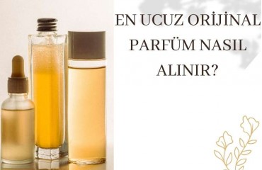 En Ucuz Orijinal Parfüm Nasıl Alınır