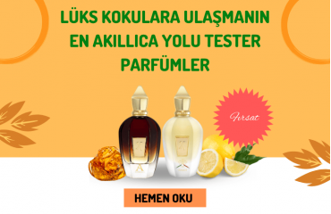 Lüks Kokulara Ulaşmanın En Akıllıca Yolu Tester Parfümler