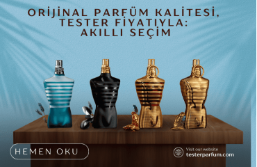 Orijinal Parfüm Kalitesi, Tester Fiyatıyla: Akıllı Seçim