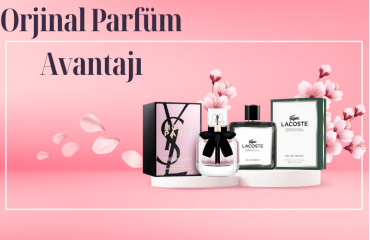 Orjinal Parfüm Avantajı