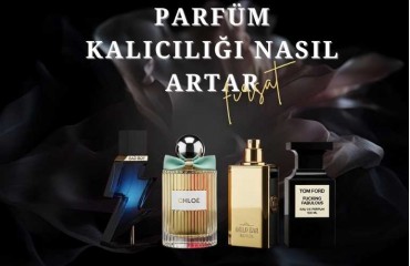 Parfüm Kalıcılığı Nasıl Artar