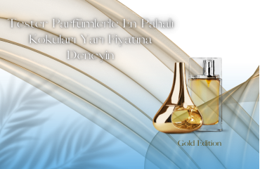 Tester Parfümlerle En Pahalı Kokuları Yarı Fiyatına Deneyin